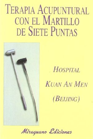 TERAPIA ACUPUNTURAL CON EL MARTILLO DE SIETES PUNTAS