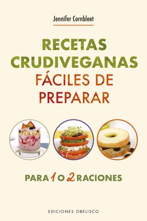 RECETAS CRUDIVEGANAS FÁCILES DE PREPARAR - Para 1 o 2 raciones