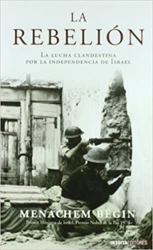LA REBELIÓN - LA LUCHA CLANDESTINA POR LA INDEPENDENCIA DE ISRAEL
