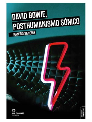 DAVID BOWIE, POSTHUMANISMO SONICO