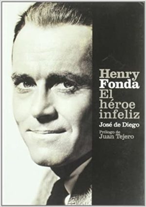 HENRY FONDA. EL HEROE INFELIZ