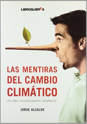 LAS MENTIRAS DEL CAMBIO CLIMATICO