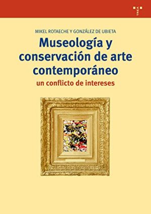 MUSEOLOGIA Y CONSERVACION DE ARTE CONTEMPORANEO