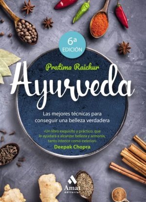 AYURVEDA: LAS MEJORES TECNICAS PARA CONSEGUIR UNA BELLEZA VERDADERA