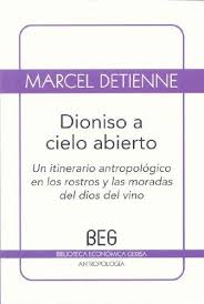 DIONISIO A CIELO ABIERTO - Un itinerario antropologico en los rostros y las moradas del dios del vino