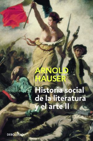 HISTORIA SOCIAL DE  LA LITERATURA  Y EL ARTE II - Desde el rococó hasta la época del cine