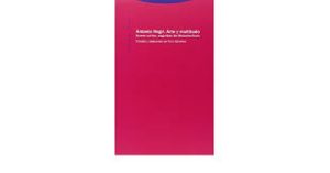 ANTONIO NEGRI. ARTE Y MULTITUD - Nueve cartas,seguidas de Metamorfosis