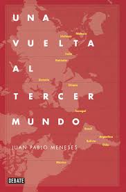 UNA VUELTA AL TERCER MUNDO - La ruta salvaje de la globalización