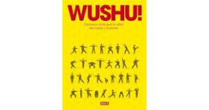 WUSHU!: GIMNASIA CHINA PARA LA SALUD DEL CUERPO Y LA MENTE