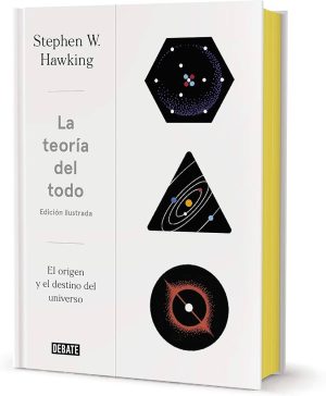 LA TEORIA DEL TODO - El origen y el destino del universo