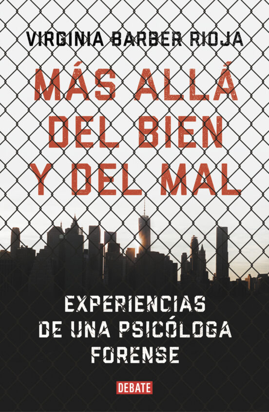 MAS ALLA DEL BIEN Y DEL MAL - Experiencias de una psicóloga forense