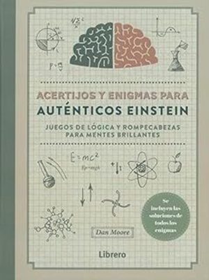 ACERTIJOS Y ENIGMAS PARA AUTENTICOS EINSTEIN - Juegos de lógica y rompecabezas para mentes brillantes