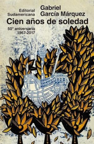 CIEN AÑOS DE SOLEDAD 50° ANIVERSARIO 1967-2017