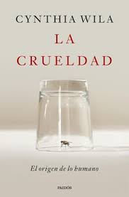 LA CRUELDAD - El origen de lo humano
