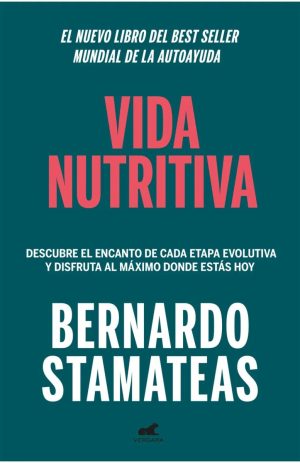 VIDA NUTRITIVA - Descubre el encanto de cada etapa evolutiva y disfruta al maximo donde estas hoy