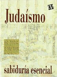 JUDAISMO, SABIDURIA ESENCIAL