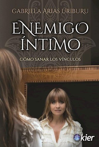 ENEMIGO INTIMO - COMO SANAR LOS VINCULOS