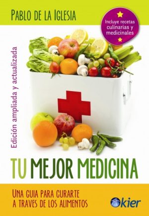 TU MEJOR MEDICINA - Una guía para curarte a través de los alimentos