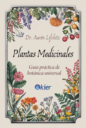 PLANTAS MEDICINALES - Guía práctica de botánica universal