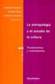 LA ANTROPOLOGIA Y EL ESTUDIO DE LA CULTURA