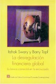 LA DESREGULACION FINANCIERA GLOBAL - La banca comercial en la encrucijada