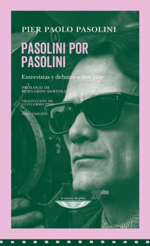 PASOLINI POR PASOLINI - Entrevistas y debates sobre cine