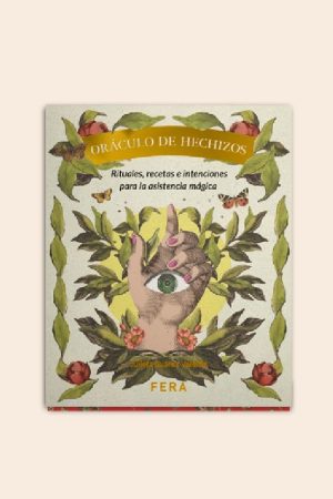 ORACULO DE HECHIZOS - 44 rituales, recetas e intenciones para la asistencia magica