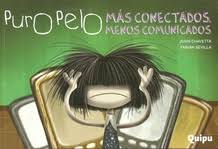PURO PELO - MÁS CONECTADOS. MENOS COMUNICADOS