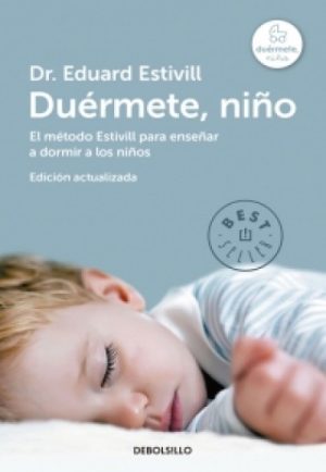 DUÉRMETE, NIÑO.El método Estivill para enseñar a dormir a los niños