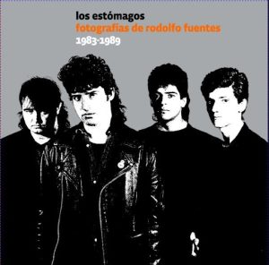 LOS ESTOMAGOS - Fotografias de Rodolfo Fuentes (1983-1989)