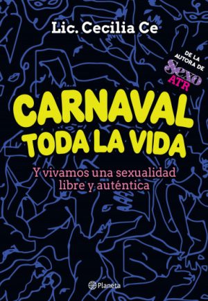 CARNAVAL TODA LA VIDA - Y vivamos una sexualidad libre y auténtica
