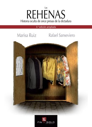 LAS REHENAS. Historia oculta de once presas de la dictadura