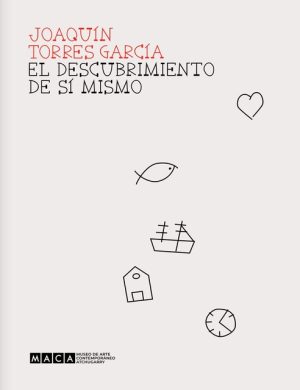 JOAQUIN TORRES GARCIA. EL DESCUBRIMIENTO DE SÍ MISMO