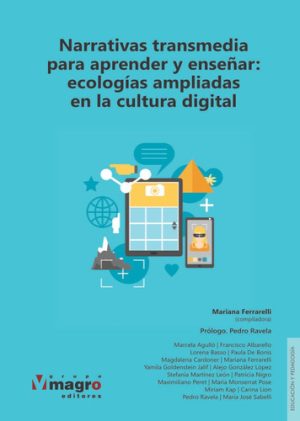 NARRATIVAS TRANSMEDIA PARA APRENDER Y ENSEÑAR: ECOLOGÍAS AMPLIADAS EN LA CULTURA DIGITAL