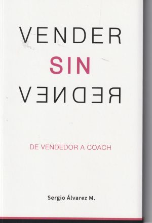 VENDER SIN VENDER - De vendedor a coach