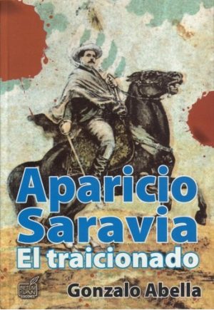 APARICIO SARAVIA. EL TRAICIONADO