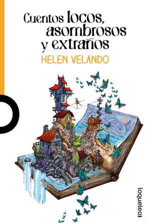 CUENTOS LOCOS, ASOMBROSOS Y EXTRAÑOS