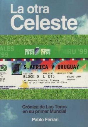 LA OTRA CELESTE. CRÓNICA DE LOS TEROS EN SU PRIMER MUNDIAL.