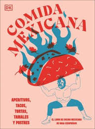 COMIDA MEXICANA - Aperitivos, tacos. tortas. tamales y postres