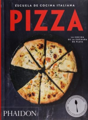 PIZZA - ESCUELA DE COCINA ITALIANA - LA COCINA DE LA CUCHARA DE PLATA