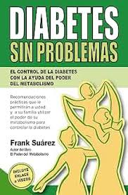 DIABETES SIN PROBLEMAS - EL CONTROL DE LA DIABETES CON LA AYUDA DEL PODER DEL METABOLISMO