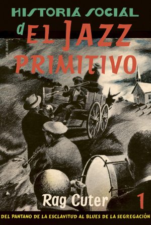 HISTORIA SOCIAL DEL JAZZ PRIMITIVO 1