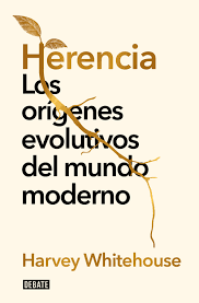 HERENCIA - Los orígenes evolutivos del mundo moderno