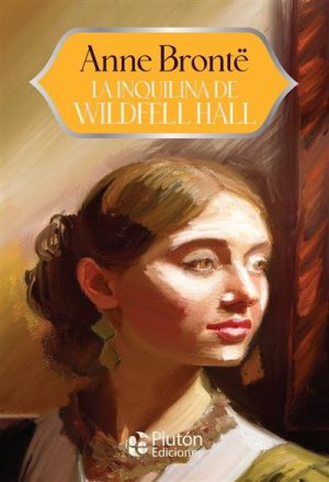 LA INQUILINA DE WILDEFELL HALL