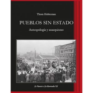 PUEBLOS SIN ESTADO - Antropología y anarquismo