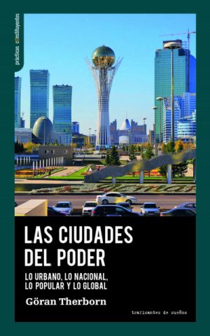 LAS CIUDADES DEL PODER  - Lo urbano, lo nacional, lo popular y lo global