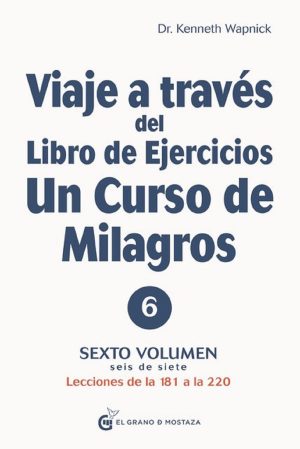 VIAJE A TRAVÉS DEL LIBRO DE EJERCICIOS DE UN CURSO DE MILAGROS