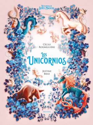 LOS UNICORNIOS (ENCICLOPEDIA DE SERES MAGICOS)