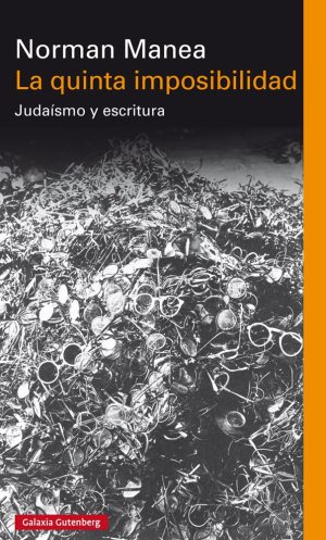 LA QUINTA IMPOSIBILIDAD - Judaísmo y escritura