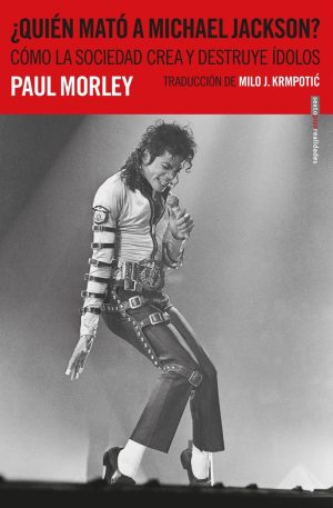 ¿QUIEN MATO A MICHAEL JACKSON? - Cómo la sociedad crea y destruye ídolos